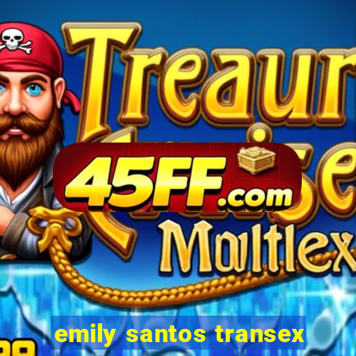 emily santos transex